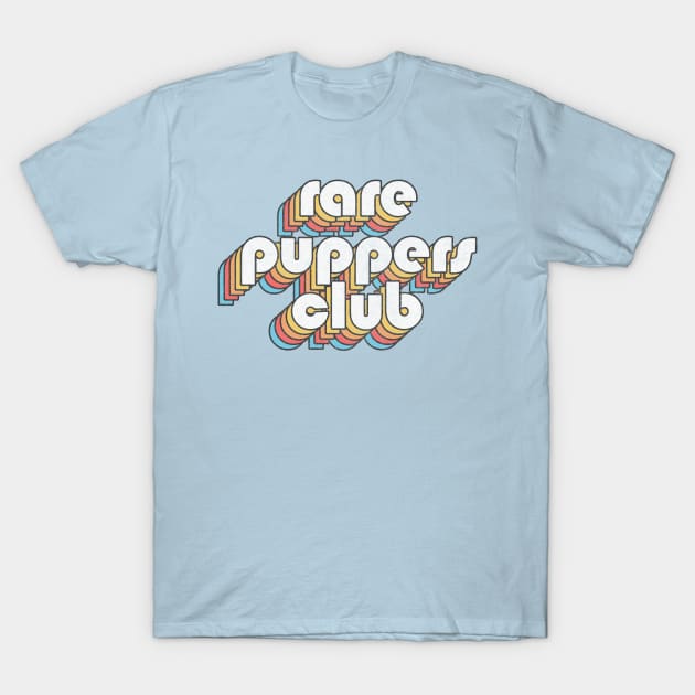Rare Puppers Club - Doggo Lover Gift T-Shirt by DankFutura
